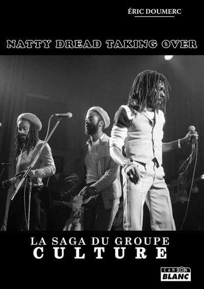 Natty dread taking over : la saga du groupe Culture