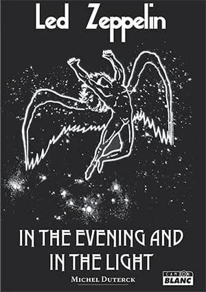 Led Zeppelin : in the evening and in the light