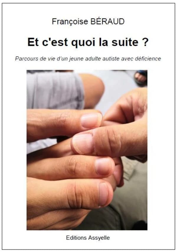 Et c'est quoi la suite ? : Parcours de vie d'un jeune adulte autiste avec déficience