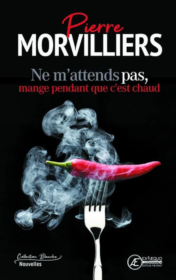 Ne m'attends pas, mange pendant que c'est chaud : nouvelles