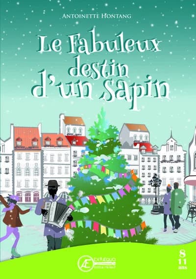 Le fabuleux destin d'un sapin : livre jeunesse