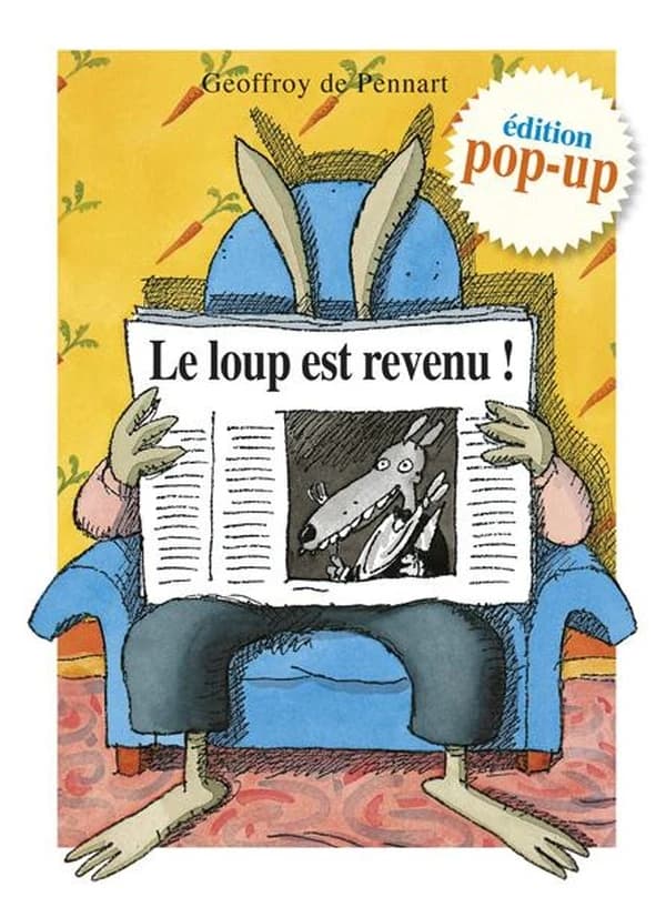 Le loup est revenu ! (Éd. pop-up) Geoffroy de Pennart