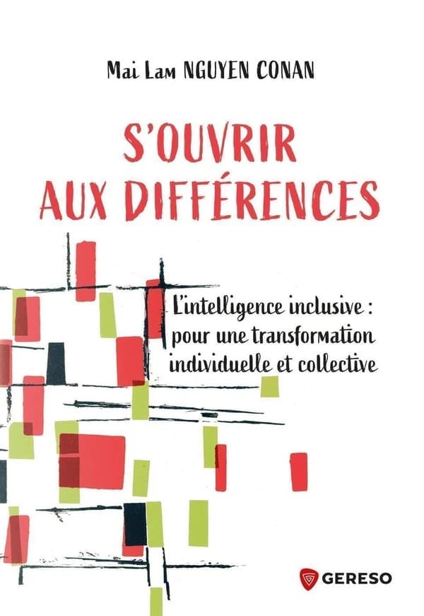 S'ouvrir aux différences : l'intelligence inclusive, pour une transformation individuelle et collective