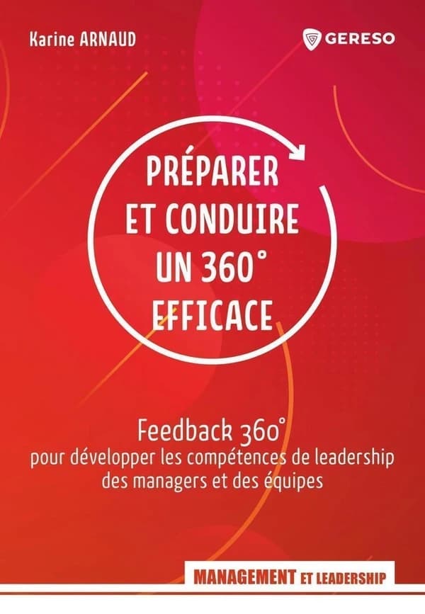 Préparer et conduire un 360° efficace : feedback 360° pour développer les compétences de leadership des managers et des équipes