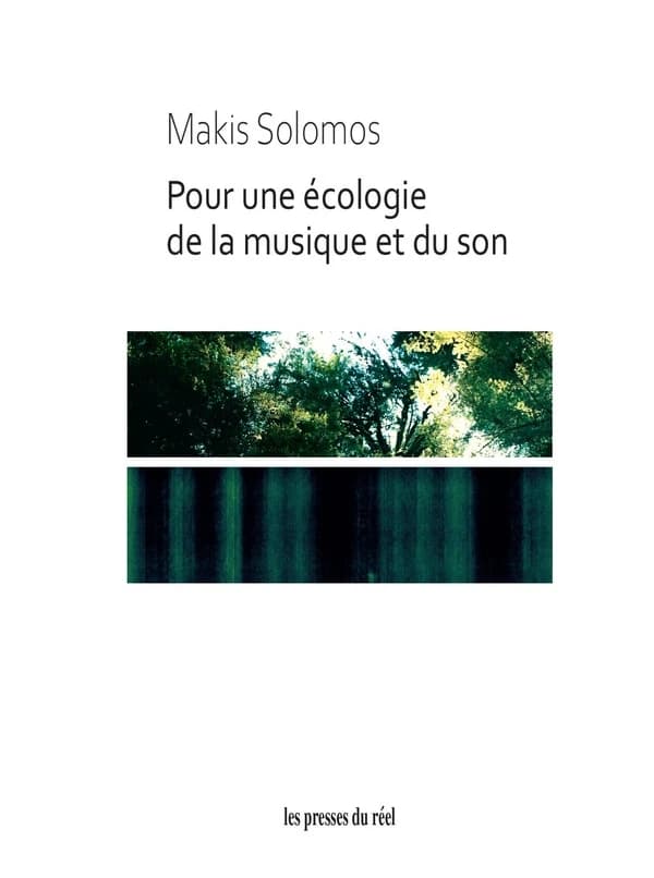 Pour une écologie de la musique et du son : le vivant, le mental et le social dans la musique, les arts sonores et les artivismes d'aujourd'hui