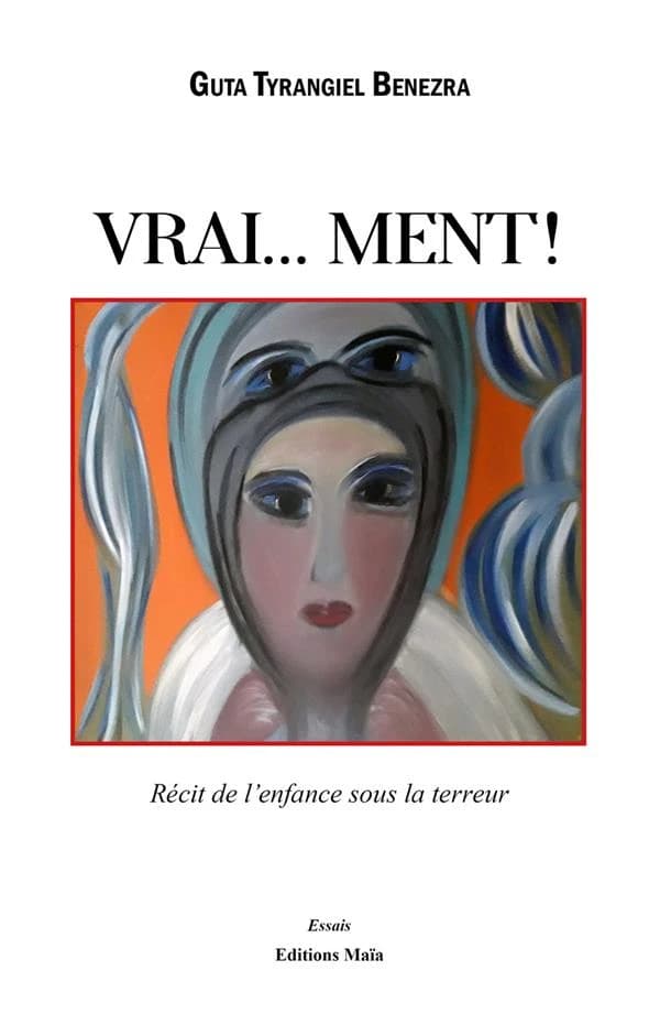 Vrai ment ! : récit de l'enfance sous la terreur