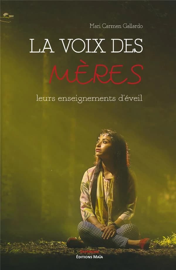 La voix des mères : Leurs enseignements d'éveil
