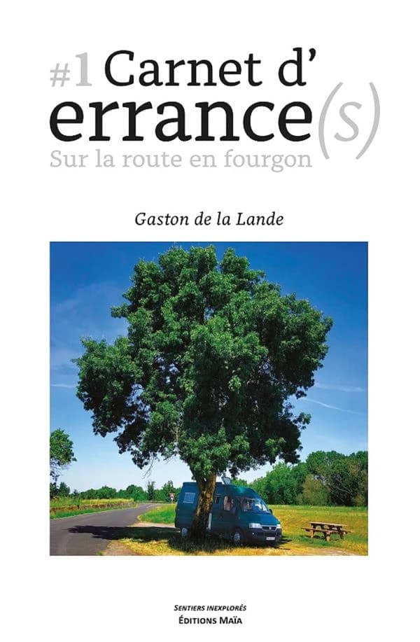 Carnets d'errance(s) Tome 1.: sur la route en fourgon