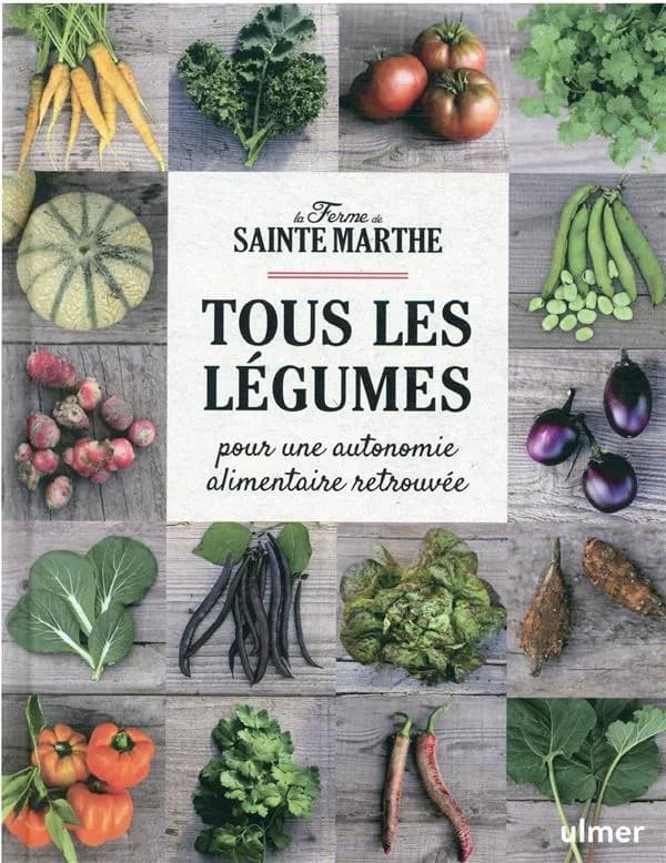 Tous les légumes : pour une autonomie alimentaire retrouvée
