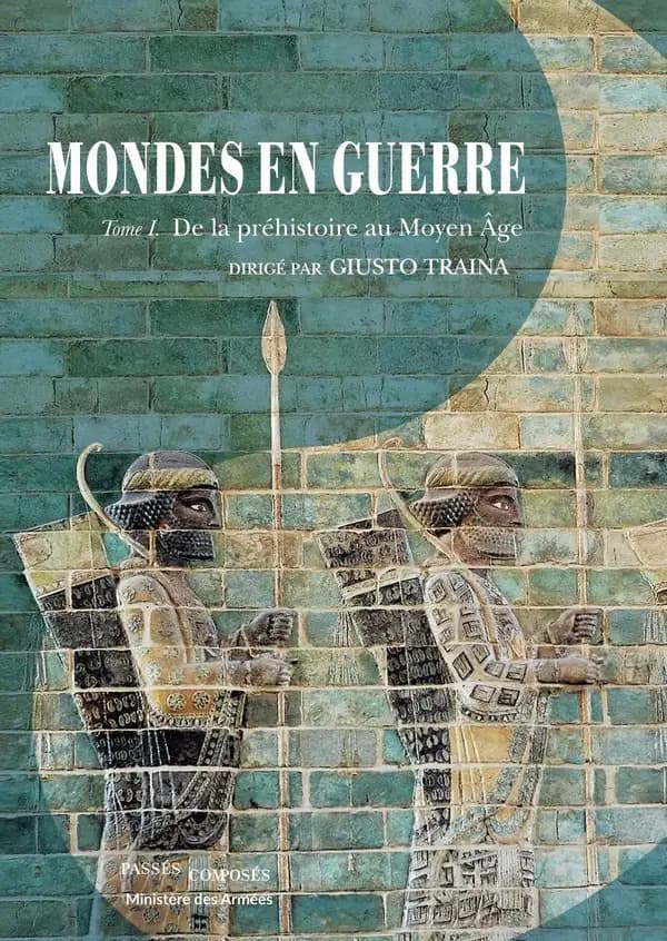 Mondes en guerre. Tome I, De la préhistoire au Moyen Âge