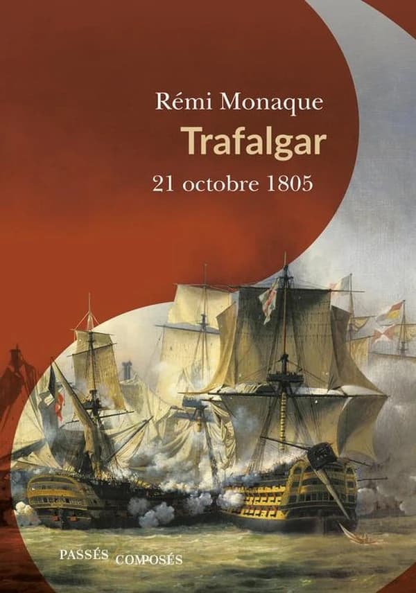 Trafalgar : 21 octobre 1805 (Nouvelle éd.) Rémi Monaque