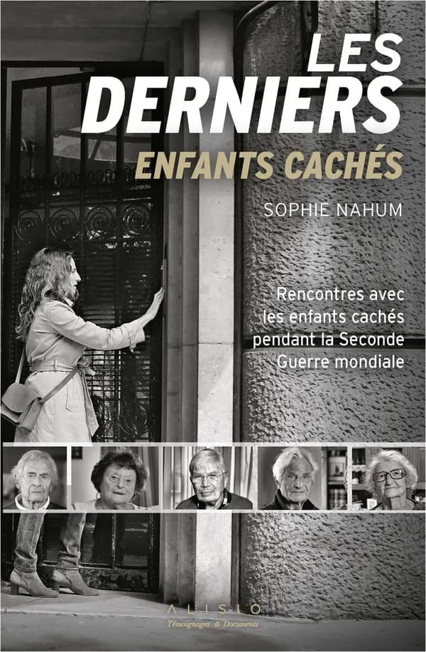 Les derniers enfants cachés : rencontres avec les enfants cachés pendant la Seconde guerre mondiale