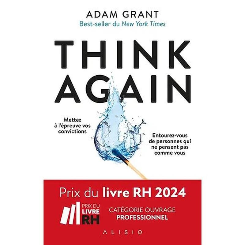Think again : pourquoi garder l'esprit ouvert est notre meilleur atout