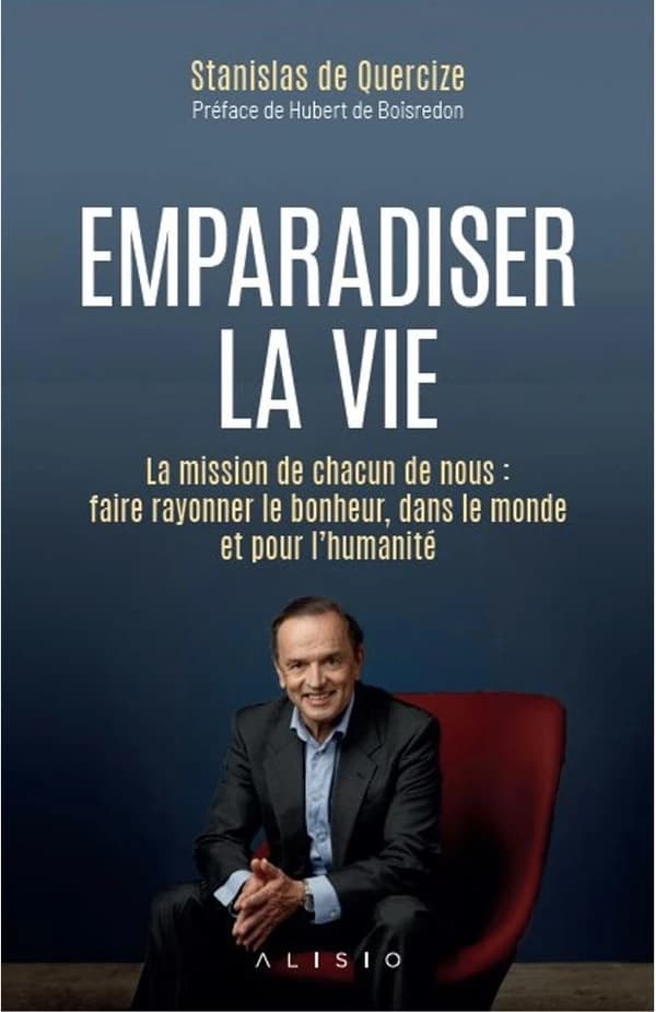 Emparadiser la vie : la mission de chacun de nous : faire rayonner le bonheur, dans le monde et pour l'humanité