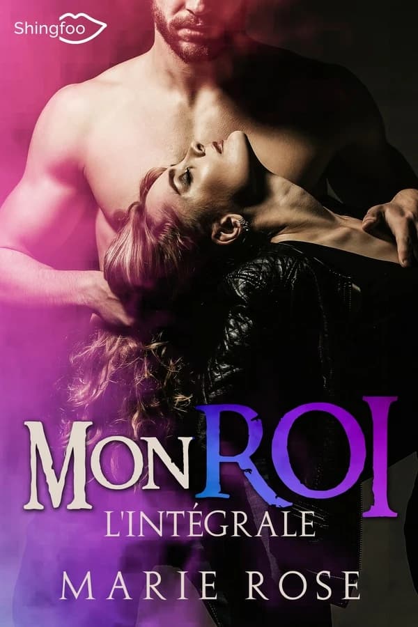 Mon roi : intégrale