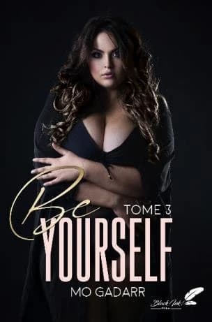 Be yourself. Tome 3
