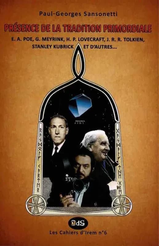Présence de la Tradition primordiale : E. A. Poe, G. Meyrink, H. P. Lovecraft, J. R. R. Tolkien, Stanley Kubrick et d'autres