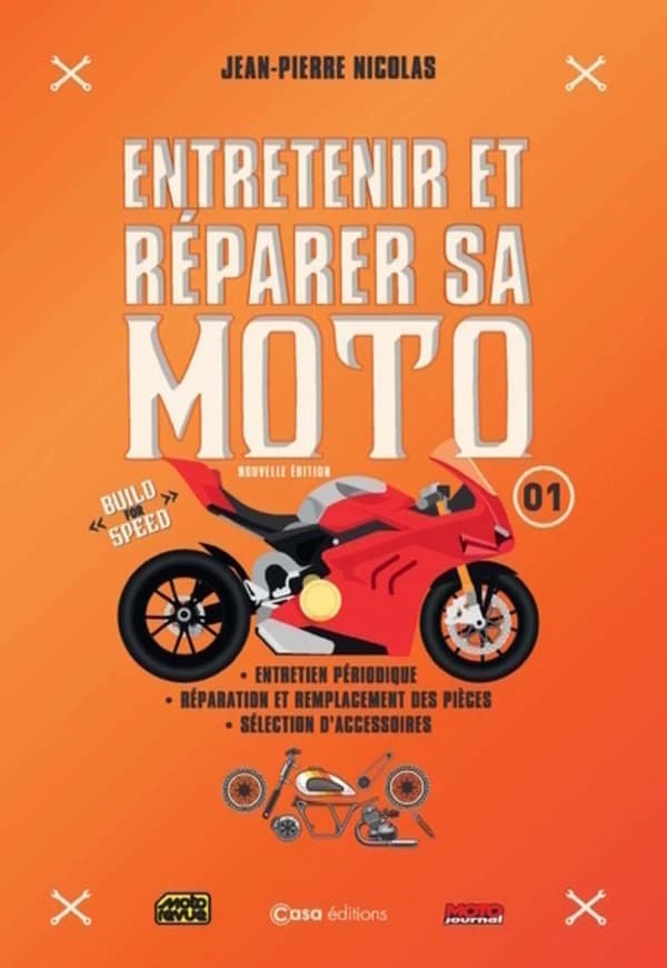 Entretenir et réparer sa moto. 01, Entretien périodique, réparation et remplacement des pièces, sélection d'accessoires (Nouvelle éd.) Jean-Pierre Nicolas