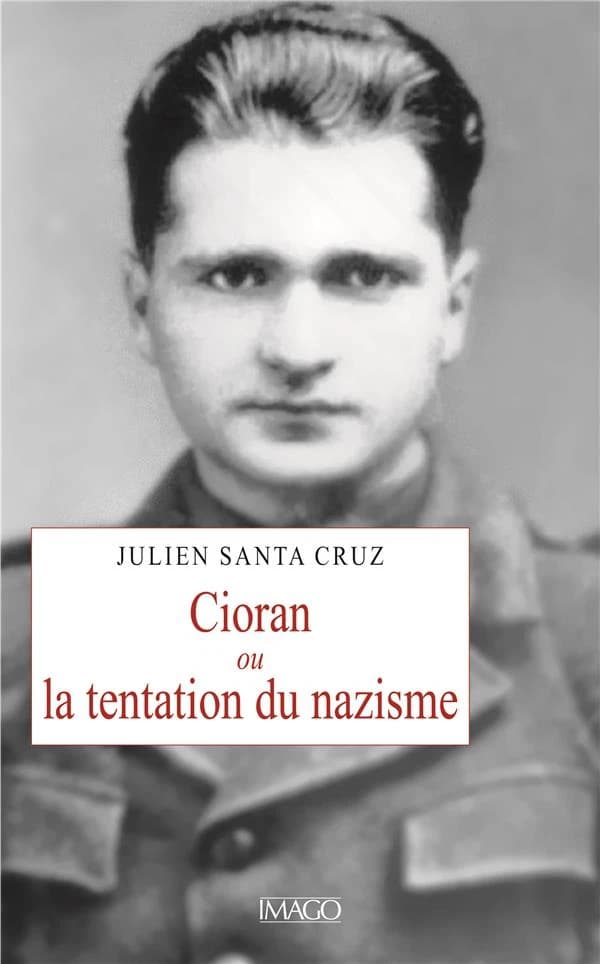 Cioran ou La tentation du nazisme