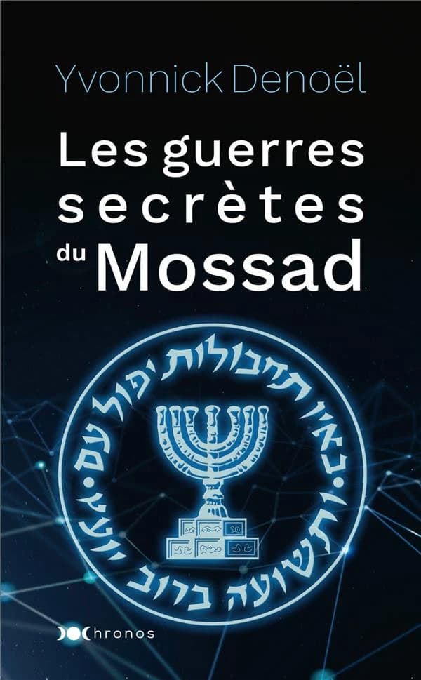 Les guerres secrètes du Mossad (Nouv. éd. mise à jour) Yvonnick Denoël