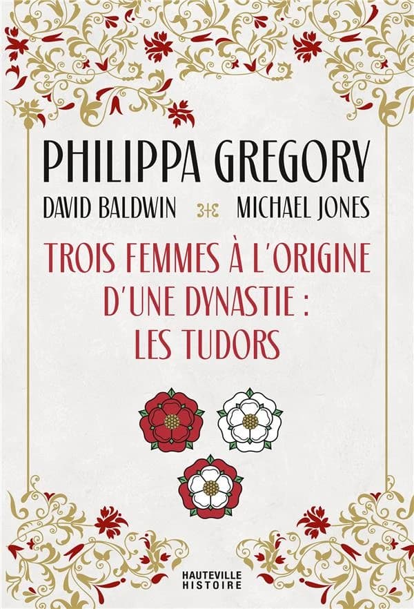 Trois femmes à l'origine d'une dynastie, les Tudors
