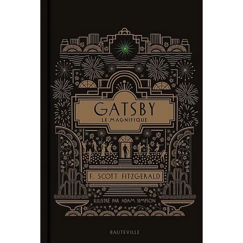 Gatsby le magnifique (Éd. collector) F. Scott Fitzgerald ; traduit de l'anglais (États-Unis) par Emmanuelle Ghez ; illustré par Adam Simpson