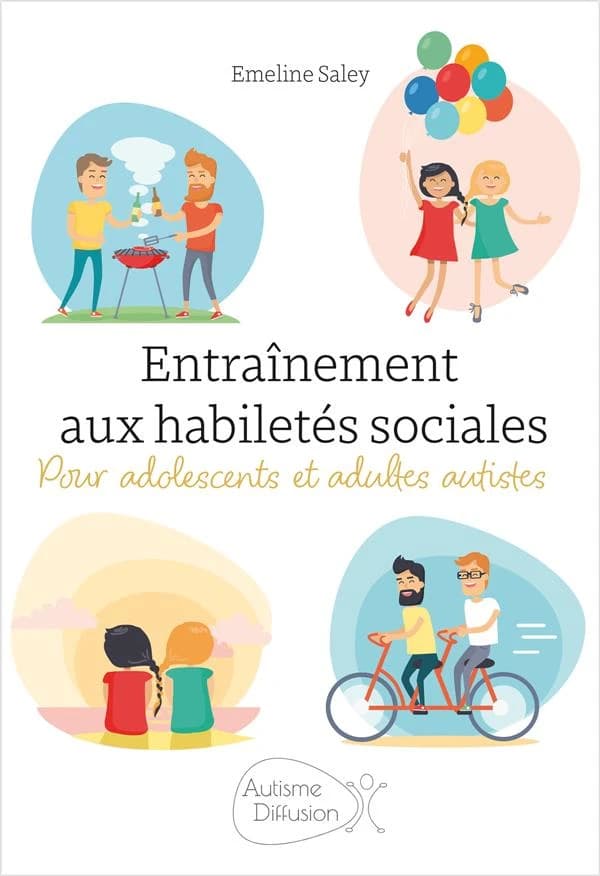 Entraînement aux habiletés sociales : pour adolescents et adultes autistes