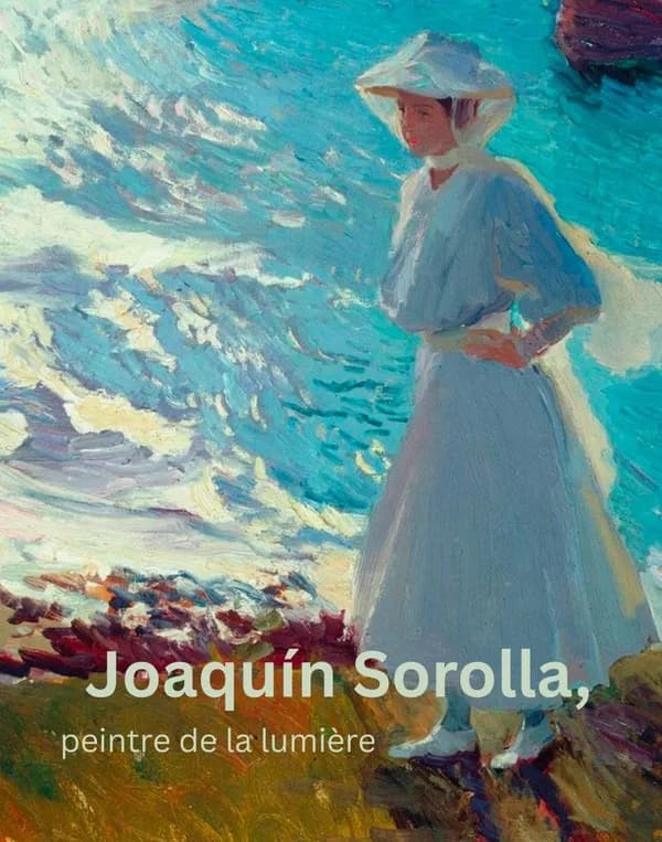 Sorolla : maître de la lumière