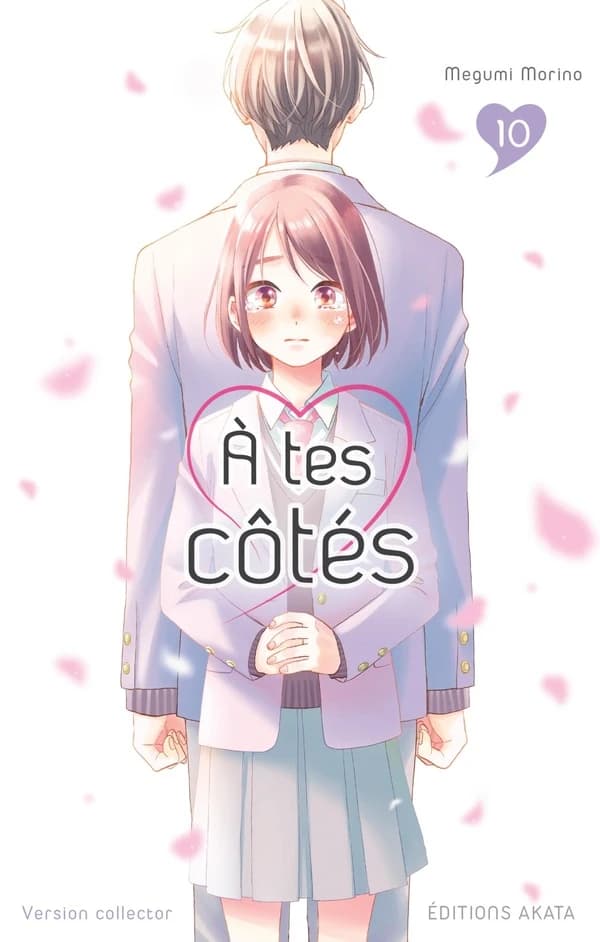 À tes côtés. 10 (Éd. collector à tirage unique) Megumi Morino