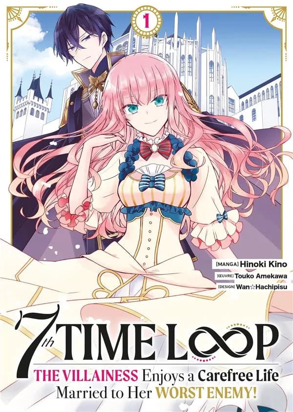 7th time loop 1 : the villainess enjoys a carefree life married to her worst enemy !