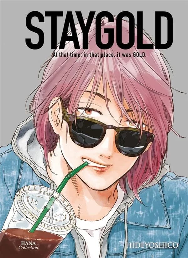 Staygold : at that time, in this place, it was gold. 4