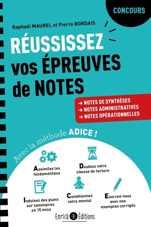 Réussissez vos épreuves de note avec la méthode Adice : la méthode infaillible pour les notes de synthèses, notes administratives, notes opérationnelles