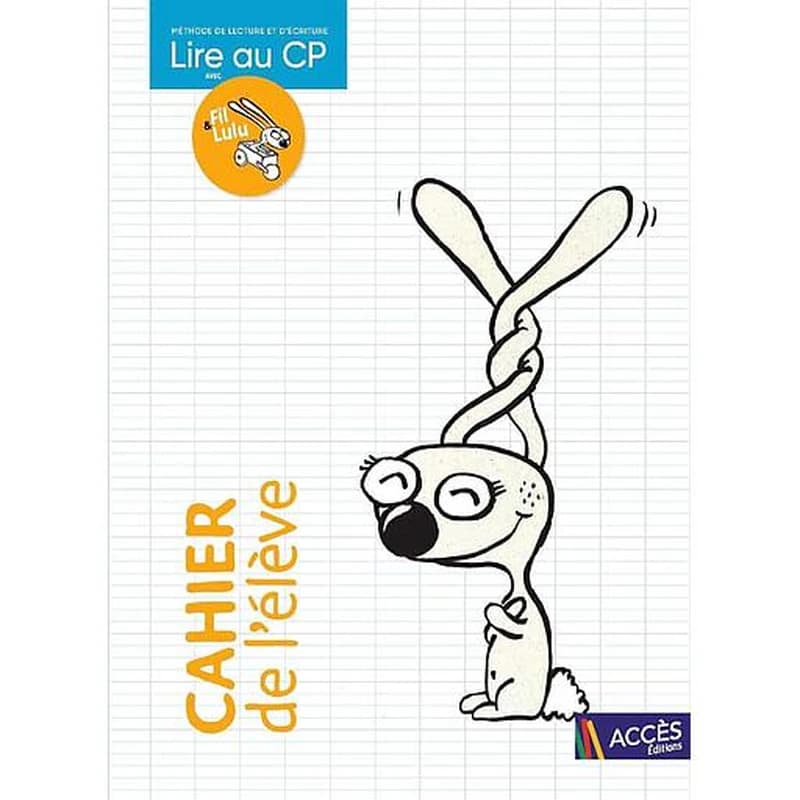 Lire au CP avec Fil & Lulu : Cahier de l'élève (2e édition)