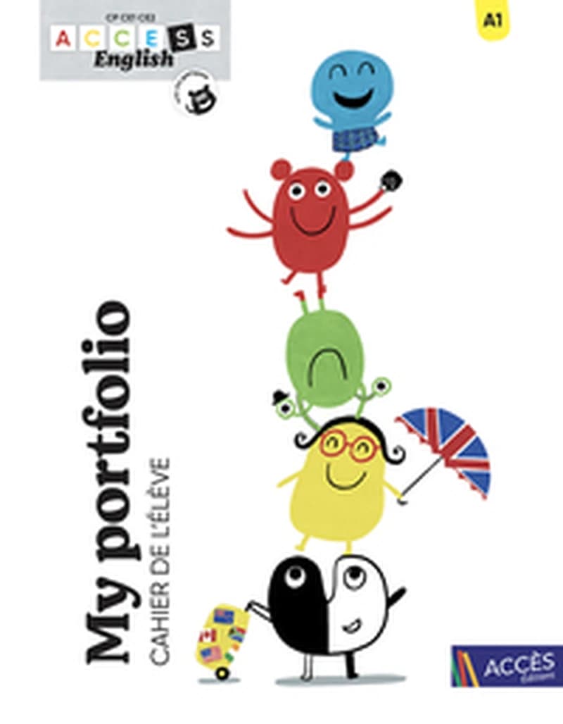 Access english : CP, CE1, CE2 ; My portfolio ; Cahier de l'élève