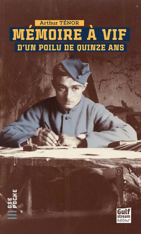 Mémoire à vif d'un poilu de quinze ans (2e éd.) Arthur Ténor