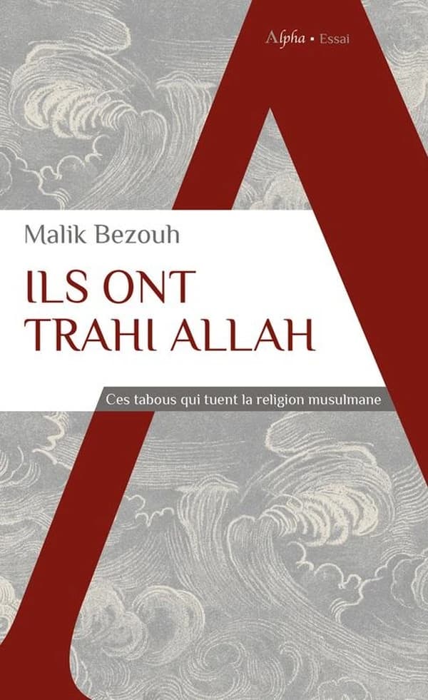 Ils ont trahi Allah : blasphème, homosexualité, masturbation, athéisme, ces tabous qui tuent la religion musulmane