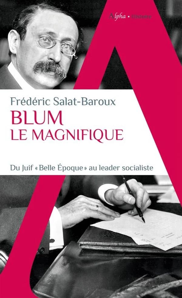Blum le magnifique : du Juif Belle Époque au leader socialiste