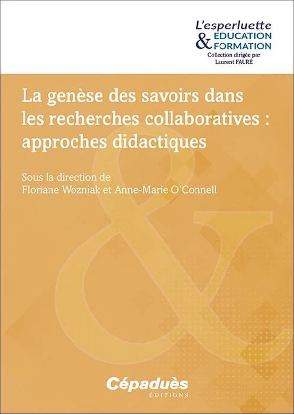 La genèse des savoirs dans les recherches collaboratives : approches didactiques