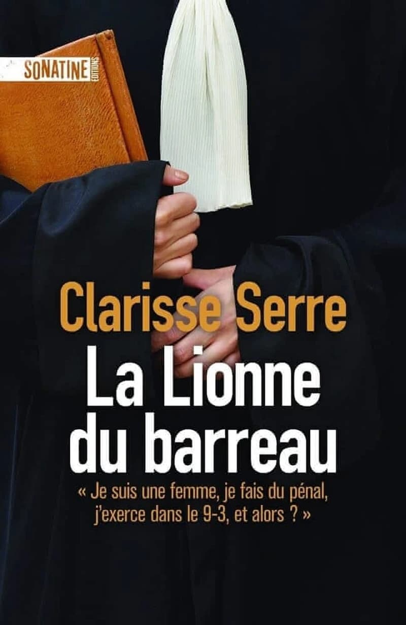 La lionne du barreau (Réédition) Clarisse Serre