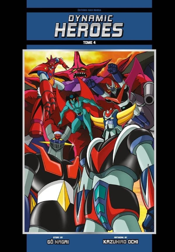Dynamic heroes. Tome 4 (Original name ed.) story by Gô Nagai ; artwork by Kazuhiro Ôchi