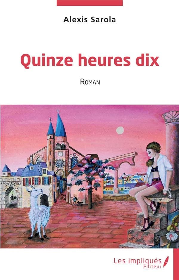 Quinze heures dix : roman