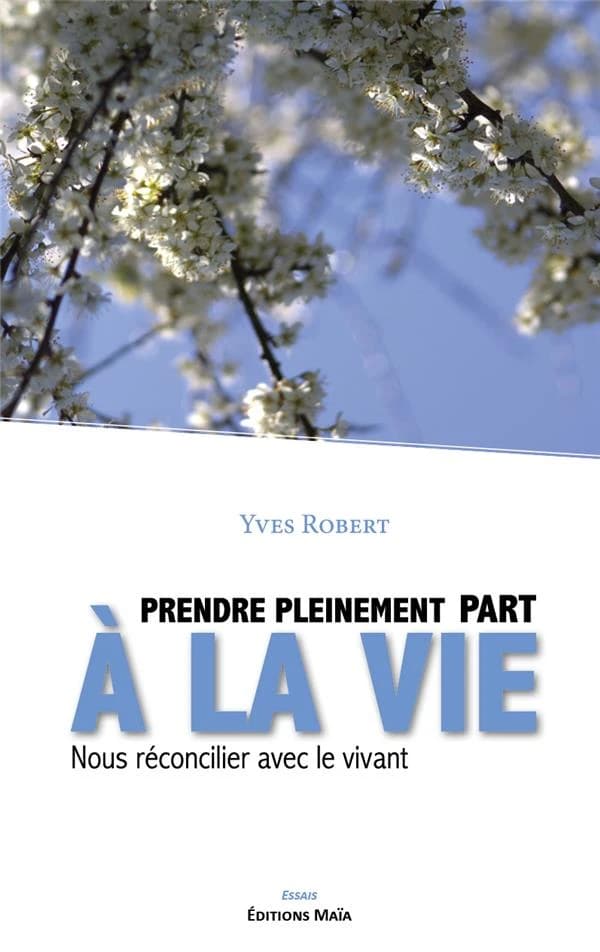 Prendre pleinement part à la vie : nous réconcilier avec le vivant