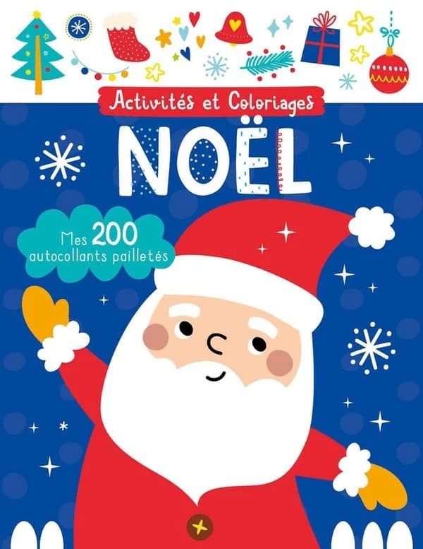Activités et coloriages : Noël ; mes 200 autocollants pailletés