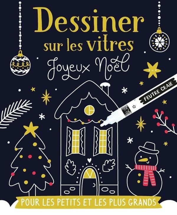 Dessiner sur les vitres Joyeux Noël : Avec 1 tuto, 1 feutre craie et 6 posters
