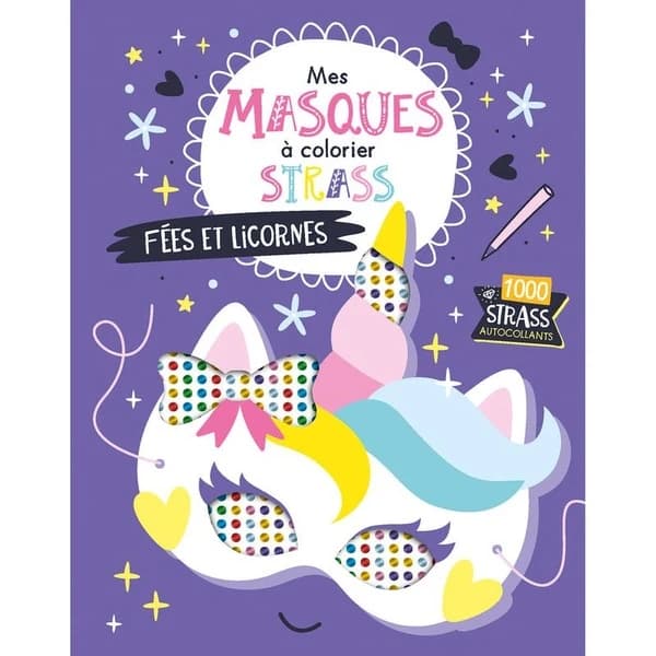Mes masques à colorier strass : Fées et Licornes