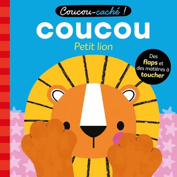 Coucou petit lion : des flaps et des matières à toucher