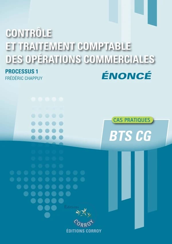 Processus 1 : Contrôle et traitement comptable des opérations commerciales ; BTS CG ; Énoncé (édition 2026)