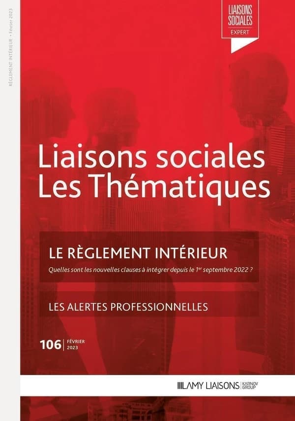 Liaisons sociales ; Les thématiques Tome 106 : le règlement intérieur ; les alertes professionnelles