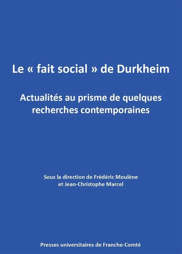 Le "fait social" de Durkheim : actualités au prisme de quelques recherches contemporaines
