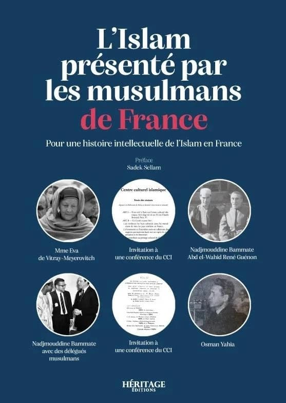 L'Islam présenté par les musulmans de France : Pour une histoire intellectuelle de l'Islam en France